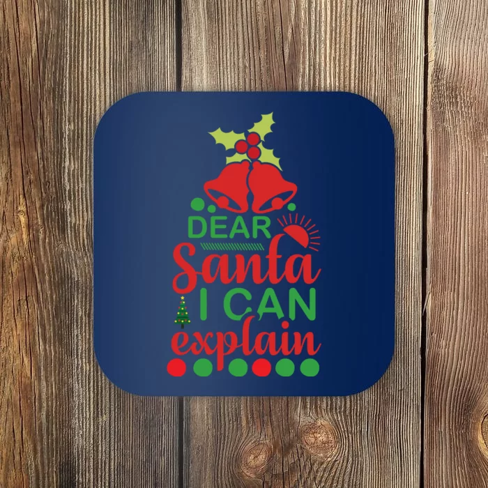 Dear Santa I Can Explain Coaster