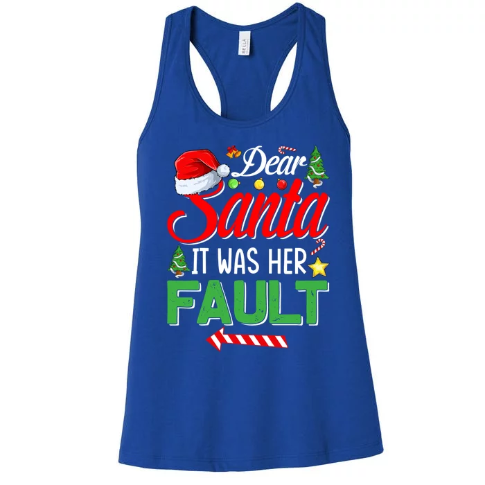 Dear Santa It Was Her Fault Funny Xmas Couples For Christmas Gift Women's Racerback Tank