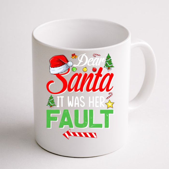 Dear Santa It Was Her Fault Funny Xmas Couples For Christmas Gift Front & Back Coffee Mug