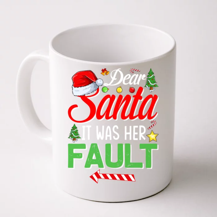 Dear Santa It Was Her Fault Funny Xmas Couples For Christmas Gift Front & Back Coffee Mug