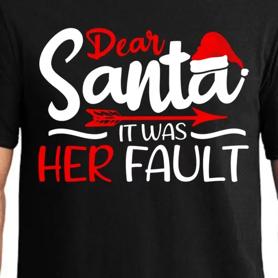 Dear Santa It Was Her Fault Husband Brother Dad Grandpa Gift Pajama Set