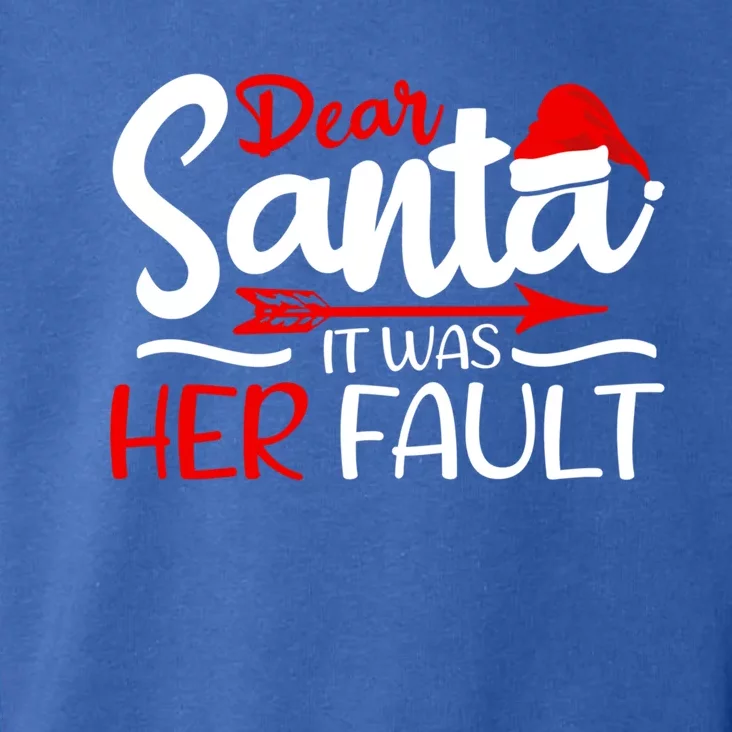 Dear Santa It Was Her Fault Husband Brother Dad Grandpa Gift Toddler Hoodie