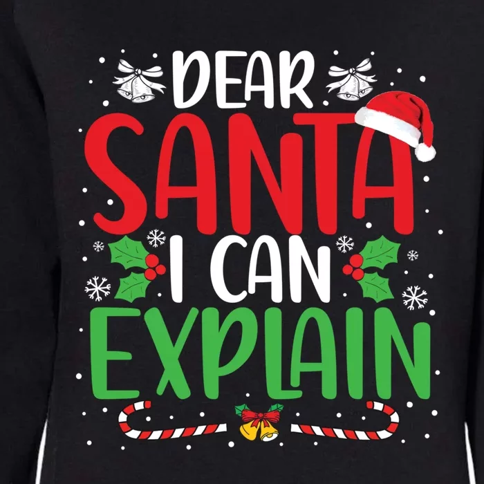 Dear Santa I Can Explain Funny Christmas Joke Santa Claus Gift Womens California Wash Sweatshirt