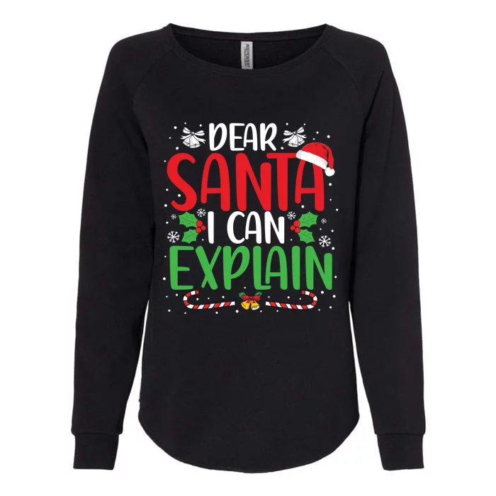 Dear Santa I Can Explain Funny Christmas Joke Santa Claus Gift Womens California Wash Sweatshirt