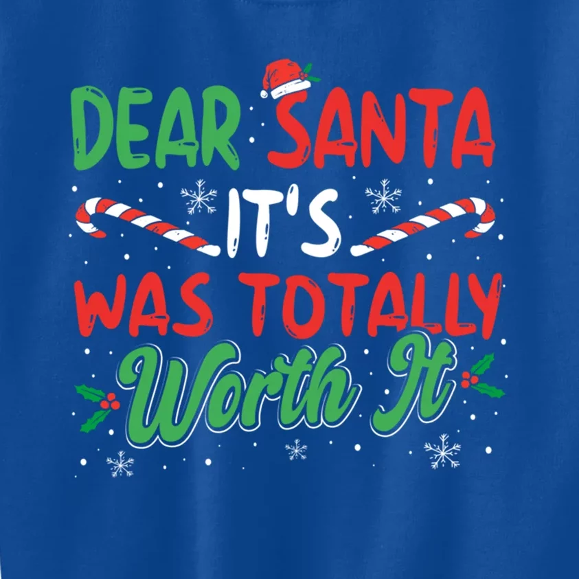 Dear Santa It Was Totally Worth It Funny Christmas Letter Gift Kids Sweatshirt