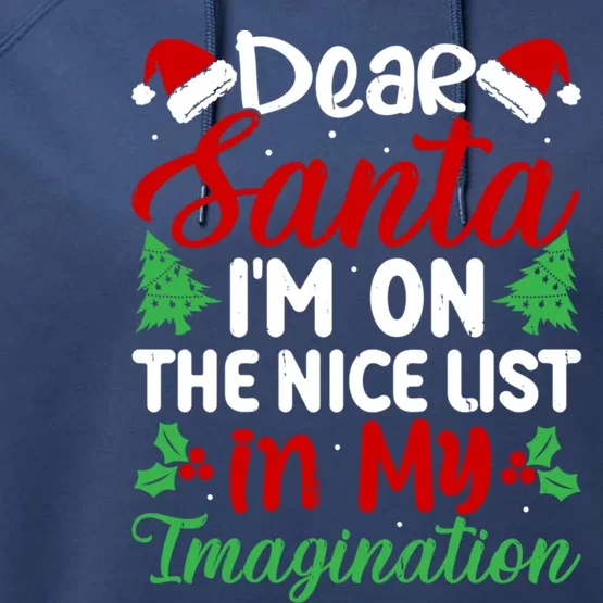 Dear Santa IM On Nice List In My Imagination Xmas Cute Gift Performance Fleece Hoodie