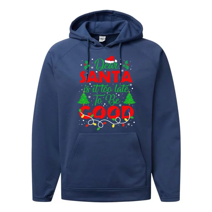 Dear Santa Is It Too Late To Be Good Funny Christmas Performance Fleece Hoodie