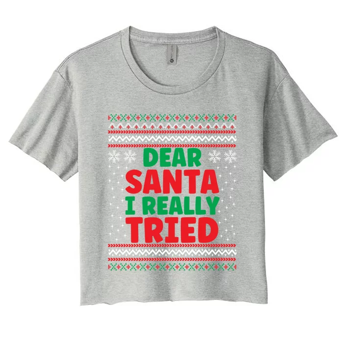 Dear Santa I Really Tried Funny Ugly Christmas Sweater Gift Women's Crop Top Tee