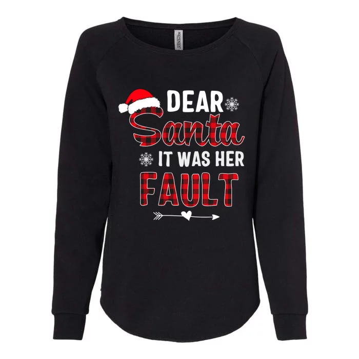 Dear Santa It Was Her Fault Matching Christmas Couple Pajama Gift Womens California Wash Sweatshirt