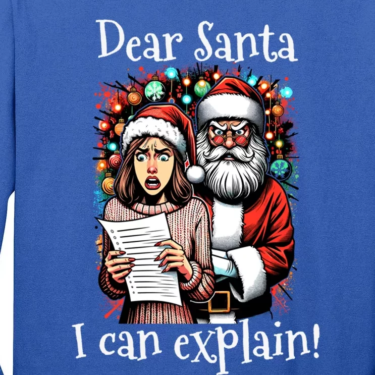 Dear Santa I Can Explain Great Gift Tall Long Sleeve T-Shirt