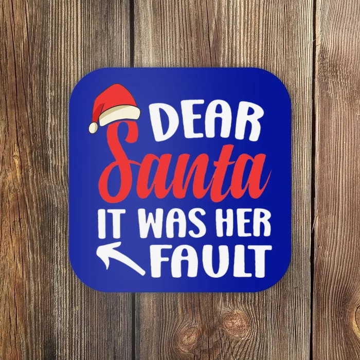 Dear Santa It Was Her Fault His And Her Christmas Couple Coaster