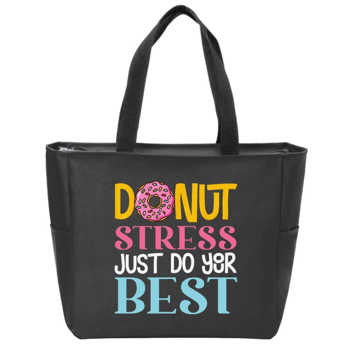 Donut Stress Just Do Your Best Rock The Test Day Teacher Zip Tote Bag