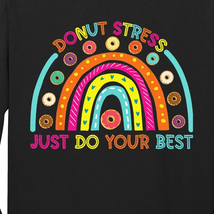 Donut Stress Just Do Your Best Teachers Testing Day Rainbow Long Sleeve Shirt