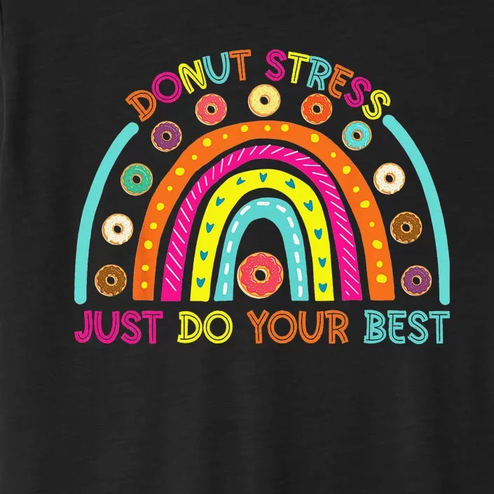 Donut Stress Just Do Your Best Teachers Testing Day Rainbow ChromaSoft Performance T-Shirt