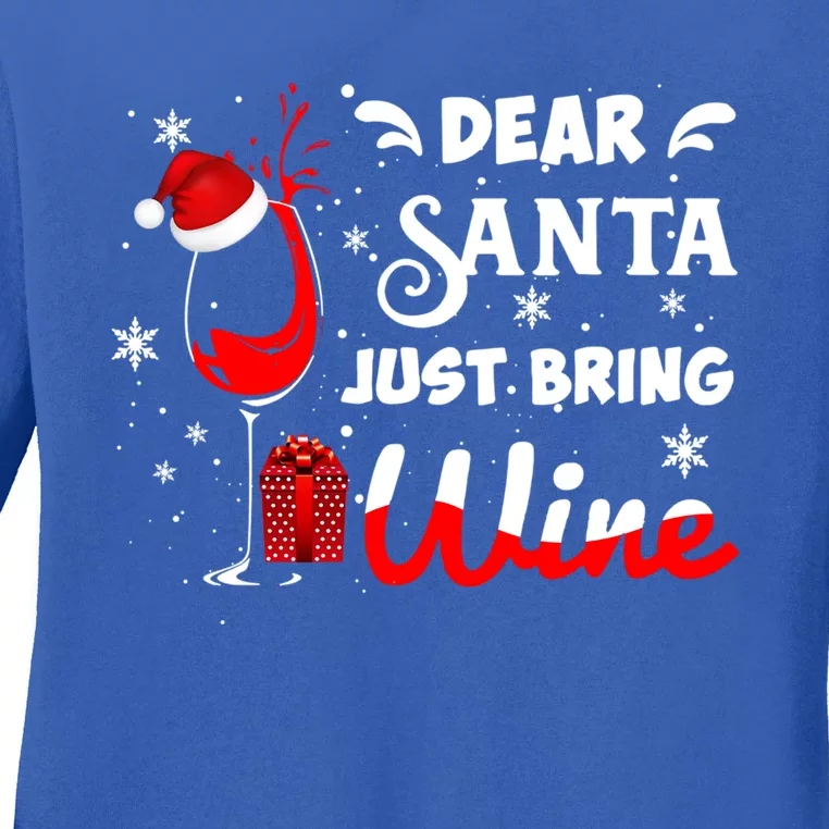 Dear Santa Just Bring Wine Christmas Wine Funny Gift Ladies Long Sleeve Shirt