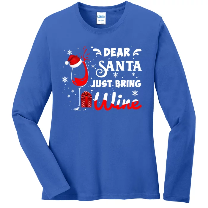 Dear Santa Just Bring Wine Christmas Wine Funny Gift Ladies Long Sleeve Shirt