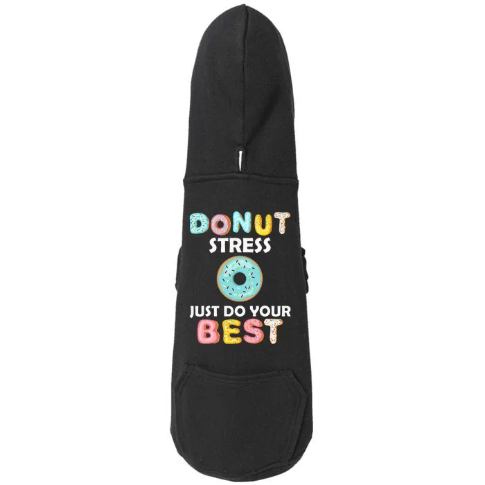 Donut Stress Just Do Your Best Test Day Teacher Gifts Doggie 3-End Fleece Hoodie