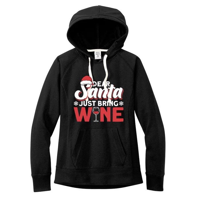 Dear Santa Just Bring Wine Cool Gift Women's Fleece Hoodie