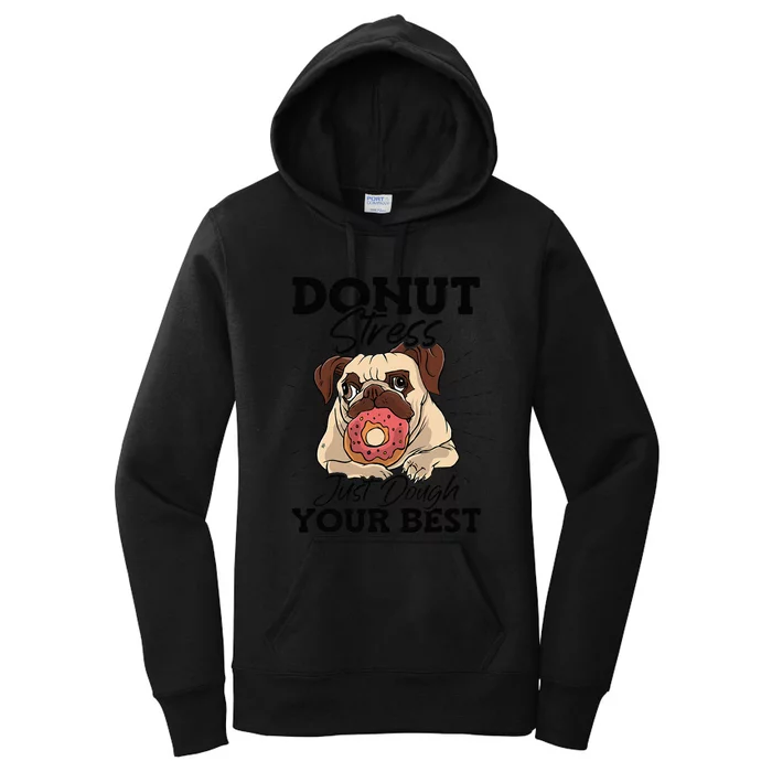 Donut Stress Just Dough Your Best Stress Awareness Dog Women's Pullover Hoodie