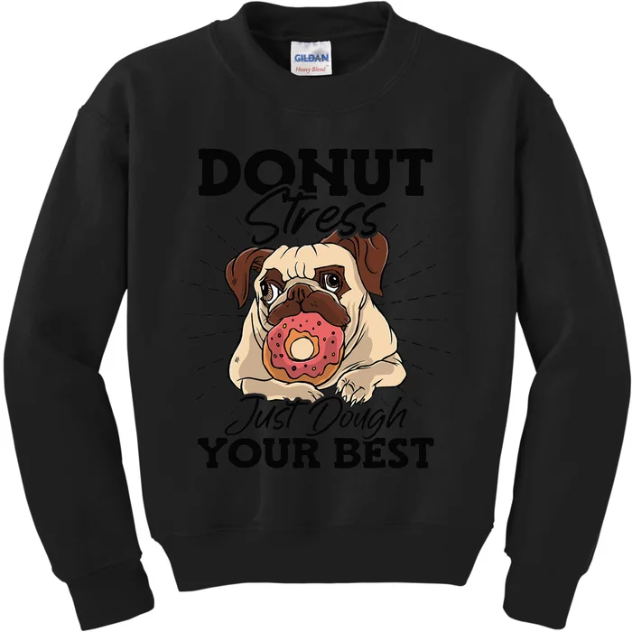 Donut Stress Just Dough Your Best Stress Awareness Dog Kids Sweatshirt