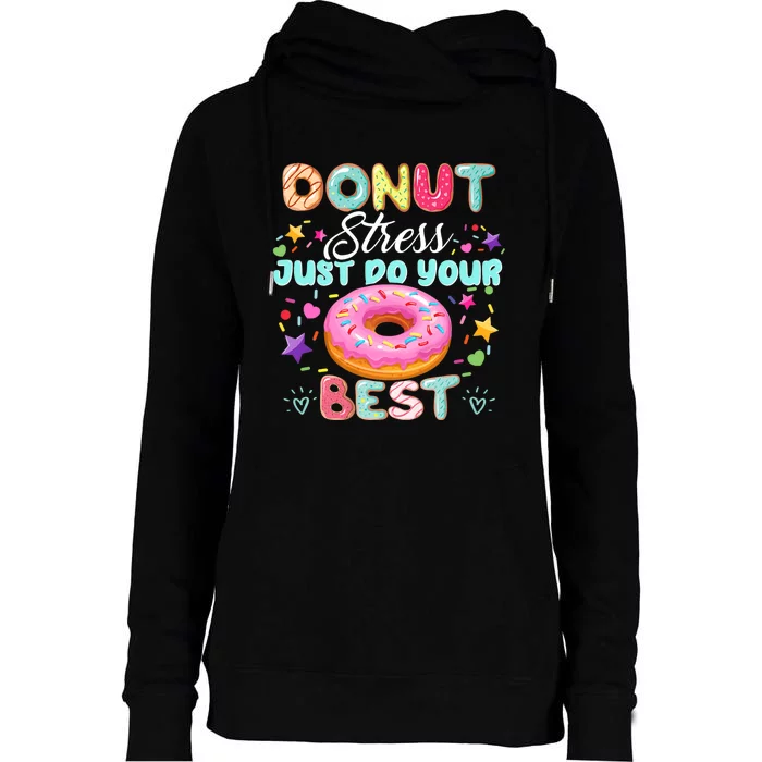 Donut Stress Just Do Your Best Testing Day Teacher Womens Funnel Neck Pullover Hood