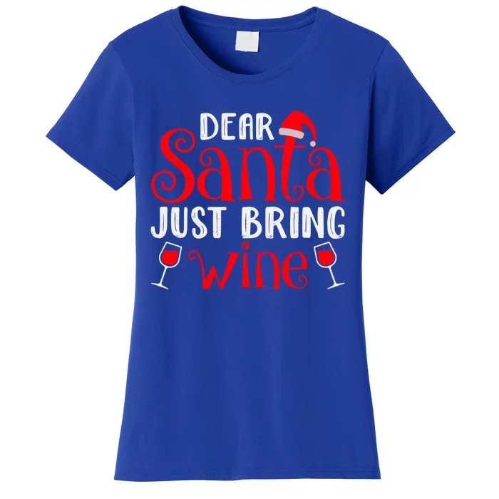 Dear Santa Just Bring Wine Santa Gift Women's T-Shirt