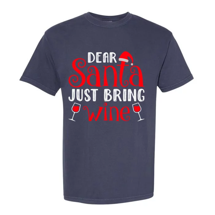 Dear Santa Just Bring Wine Santa Gift Garment-Dyed Heavyweight T-Shirt