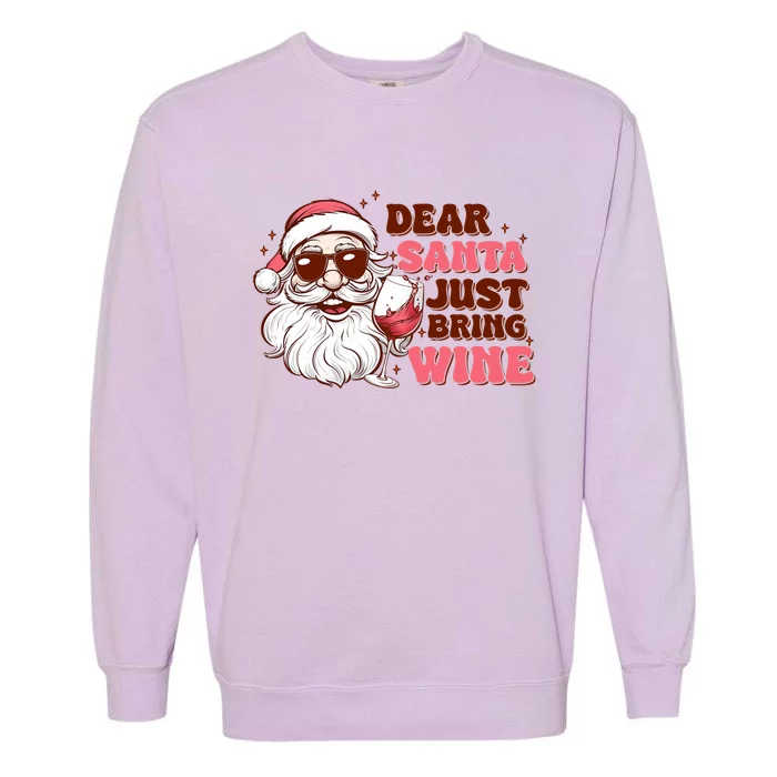 Dear Santa Just Bring Wine Christmas Pajama Costume Funny Gift Garment-Dyed Sweatshirt