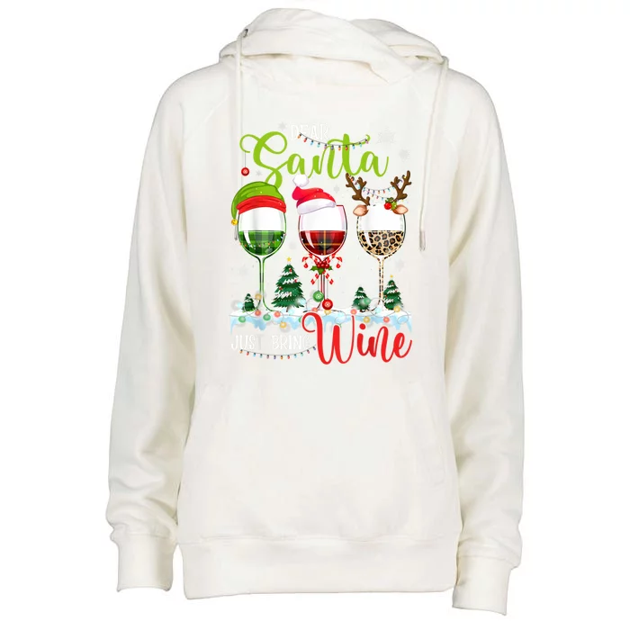 Dear Santa Just Bring Wine Reindeer Dasher Dancer Prancer Gift Womens Funnel Neck Pullover Hood