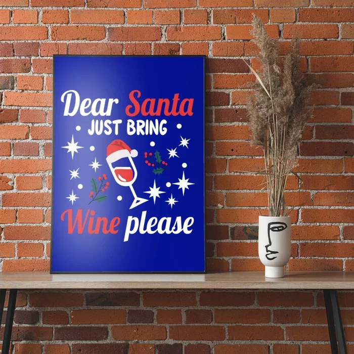 Dear Santa Juts Bring Wine Please Santa Christmas Wine Gift Poster