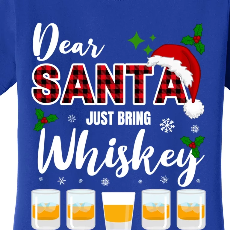 Dear Santa Just Bring Whiskey Gift Women's T-Shirt