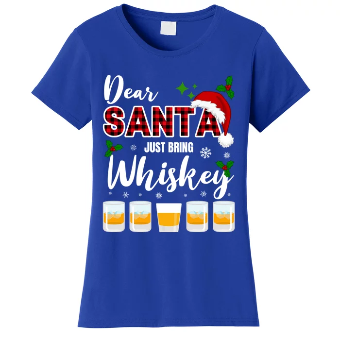 Dear Santa Just Bring Whiskey Gift Women's T-Shirt