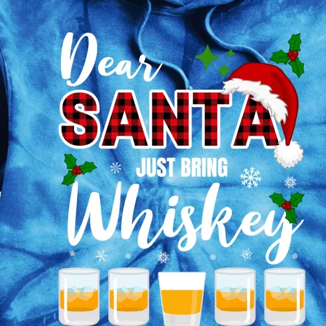 Dear Santa Just Bring Whiskey Meaningful Gift Tie Dye Hoodie