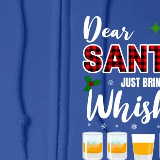 Dear Santa Just Bring Whiskey Meaningful Gift Full Zip Hoodie