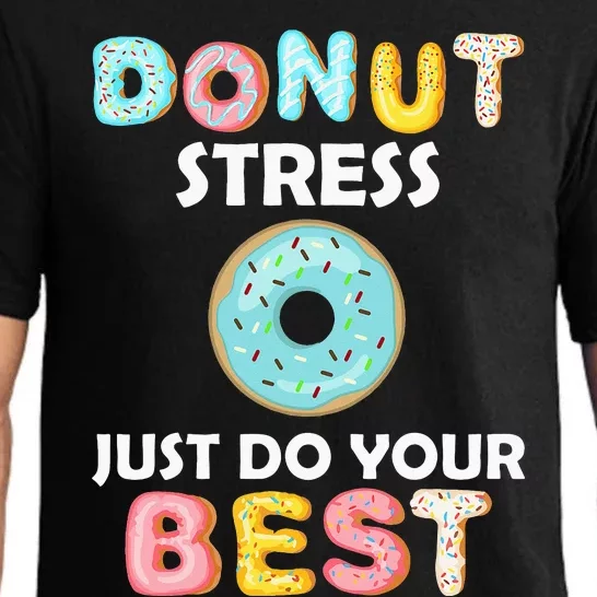 Donut Stress Just Do Your Best Test Day gift for Teacher Pajama Set