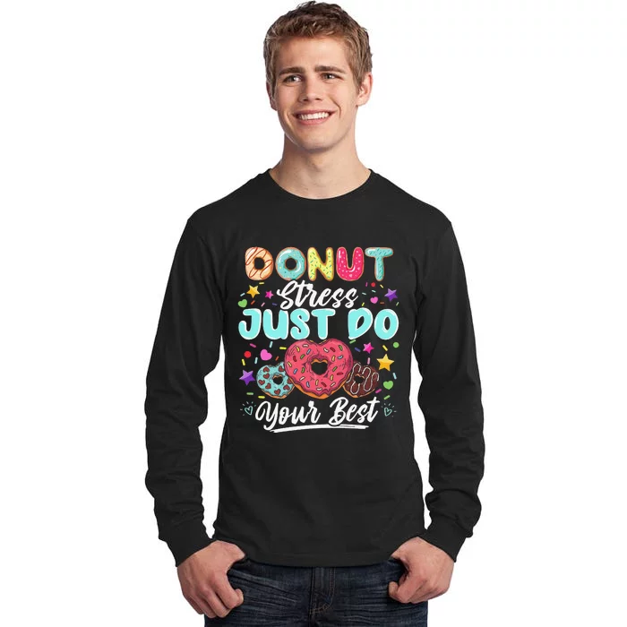 Donut Stress Just Do Your Best Testing Day Teachers Tall Long Sleeve T-Shirt