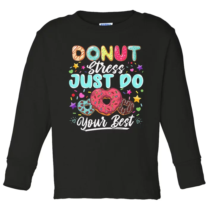 Donut Stress Just Do Your Best Testing Day Teachers Toddler Long Sleeve Shirt