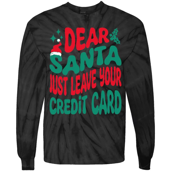 Dear Santa Just Leave Your Credit Card Matching Christmas Tie-Dye Long Sleeve Shirt