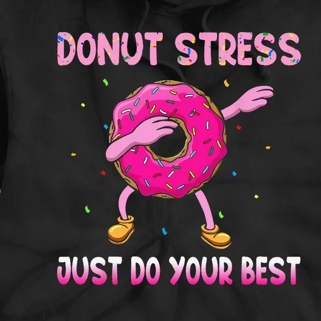 Donut Stress Just Do Your Best Teachers Testing Day Tie Dye Hoodie