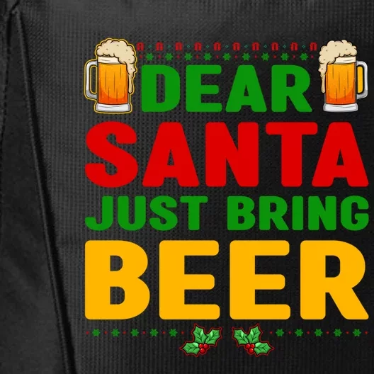 Dear Santa Just Bring Beer Great Gift City Backpack