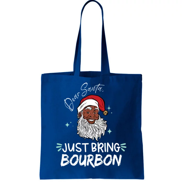 Dear Santa Just Bring Bourbon Funny Black Christmas Santa Cool Gift Tote Bag