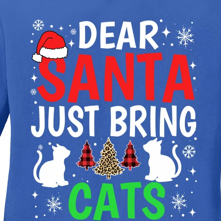 Dear Santa Just Bring Cats Funny Christmas Cat Lover Xmas Funny Gift Ladies Long Sleeve Shirt