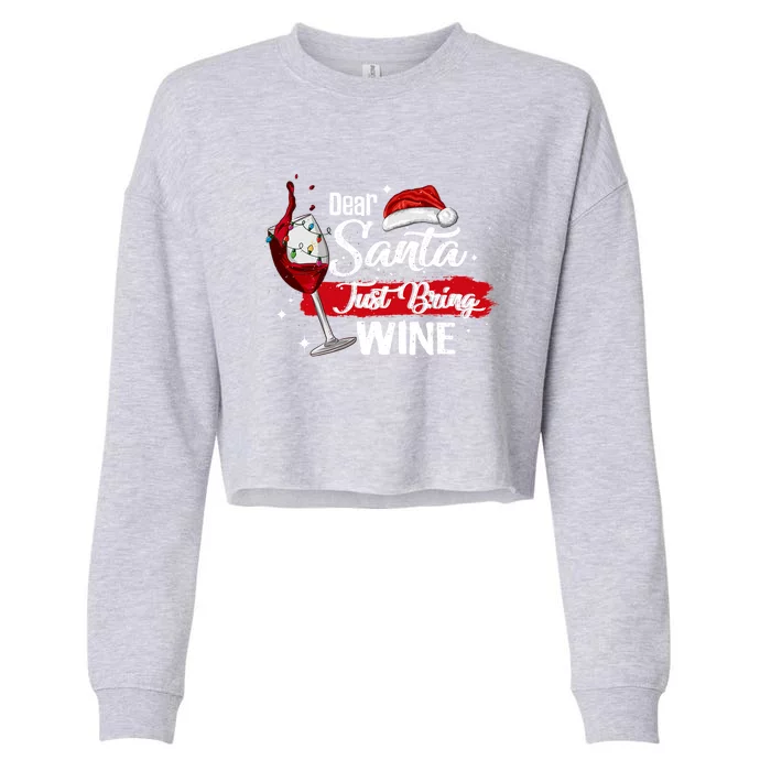 Dear Santa Just Bring Wine It Is My Perfect Christmas Funny Gift Cropped Pullover Crew