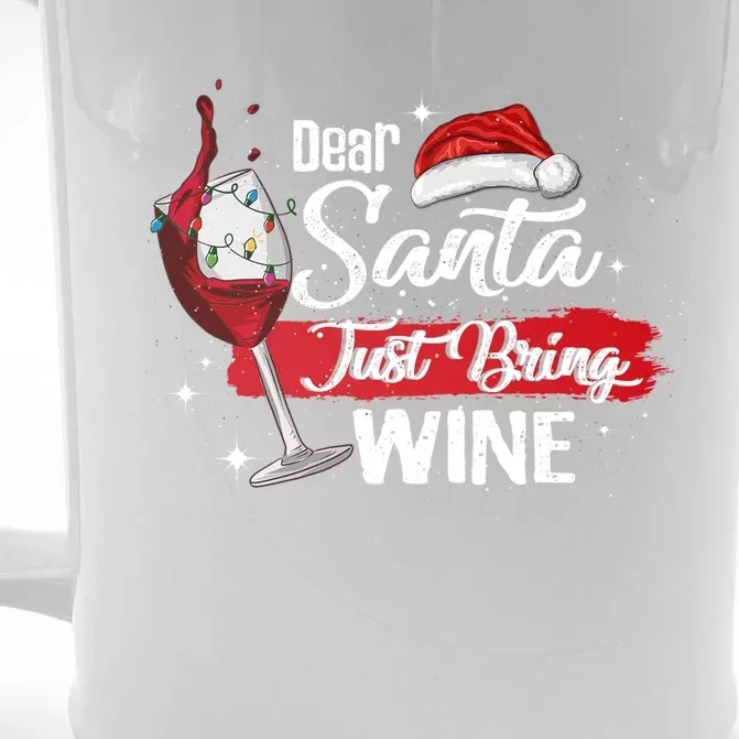 Dear Santa Just Bring Wine It Is My Perfect Christmas Funny Gift Front & Back Beer Stein