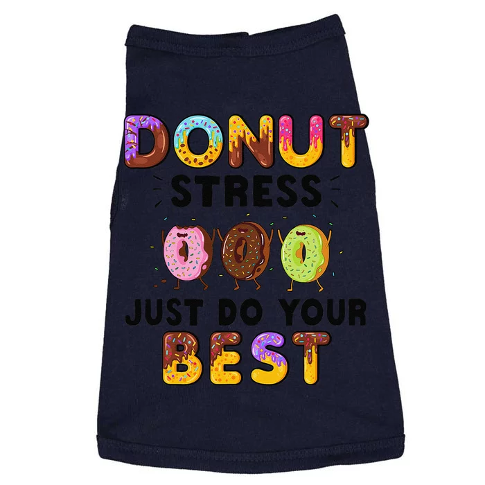 Donut Stress Just Do Your Best Funny Teachers Testing Day Gift Doggie Tank