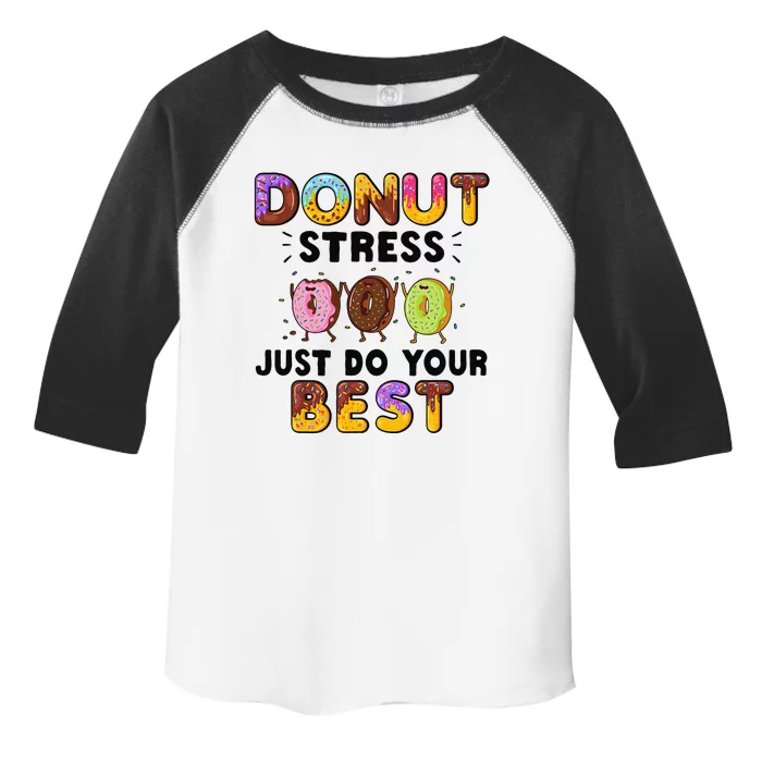 Donut Stress Just Do Your Best Funny Teachers Testing Day Gift Toddler Fine Jersey T-Shirt