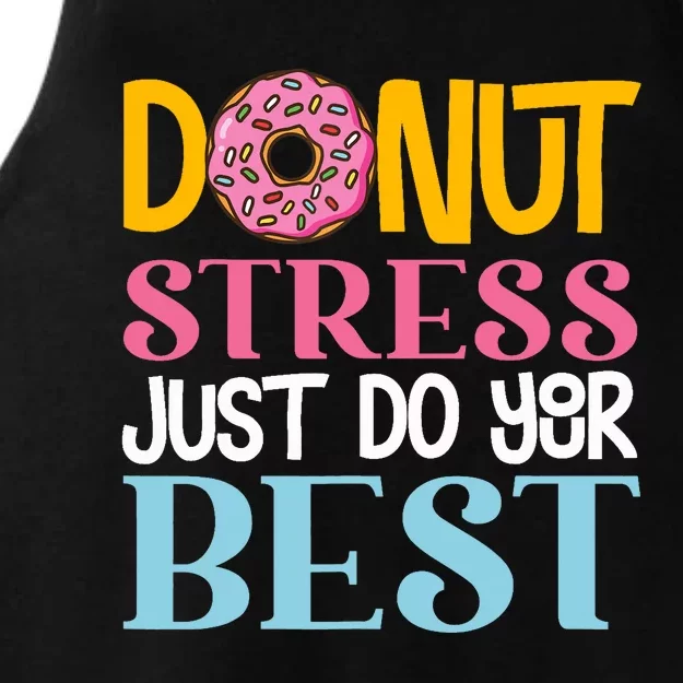 Donut Stress Just Do Your Best Rock The Test Day Teacher Ladies Tri-Blend Wicking Tank