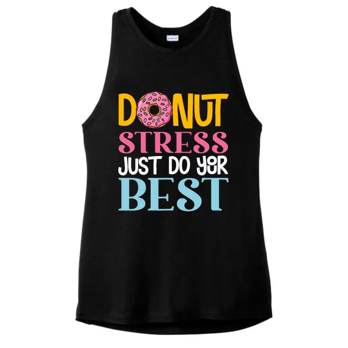 Donut Stress Just Do Your Best Rock The Test Day Teacher Ladies Tri-Blend Wicking Tank