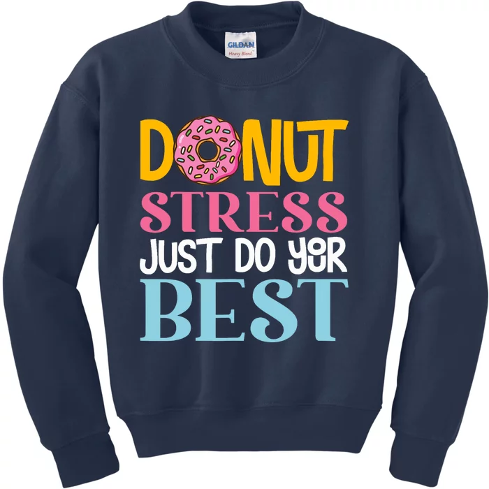 Donut Stress Just Do Your Best Rock The Test Day Teacher Kids Sweatshirt