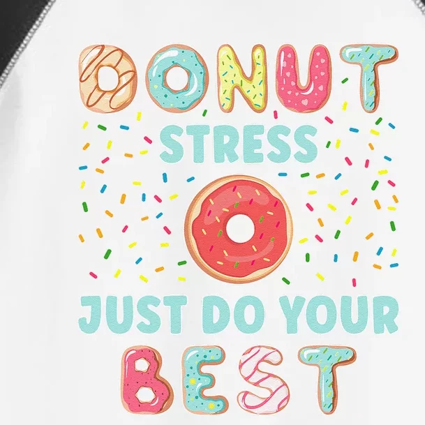 Donut Stress Just Do Your Best Funny Teachers Testing Day Toddler Fine Jersey T-Shirt